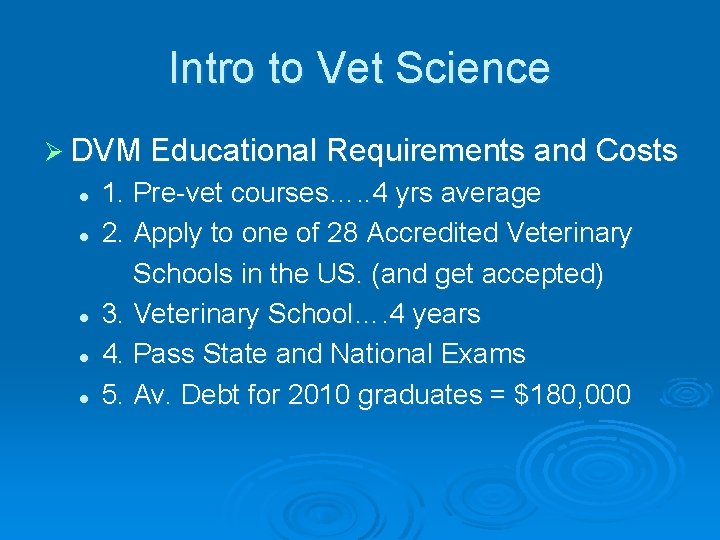 Intro to Vet Science Ø DVM Educational Requirements and Costs l l l 1.