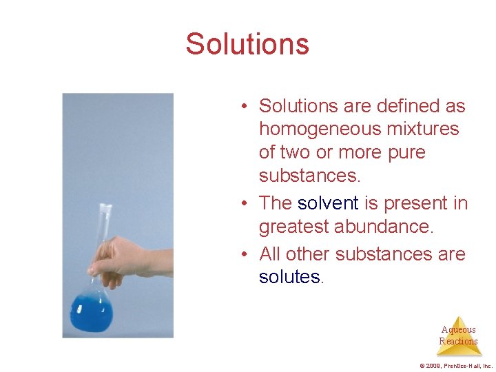 Solutions • Solutions are defined as homogeneous mixtures of two or more pure substances. Solutions • Solutions are defined as homogeneous mixtures of two or more pure substances.