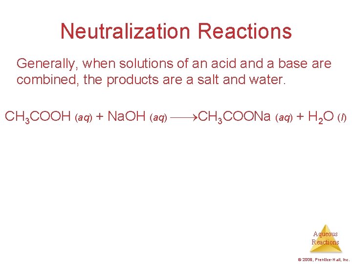 Neutralization Reactions Generally, when solutions of an acid and a base are combined, the Neutralization Reactions Generally, when solutions of an acid and a base are combined, the
