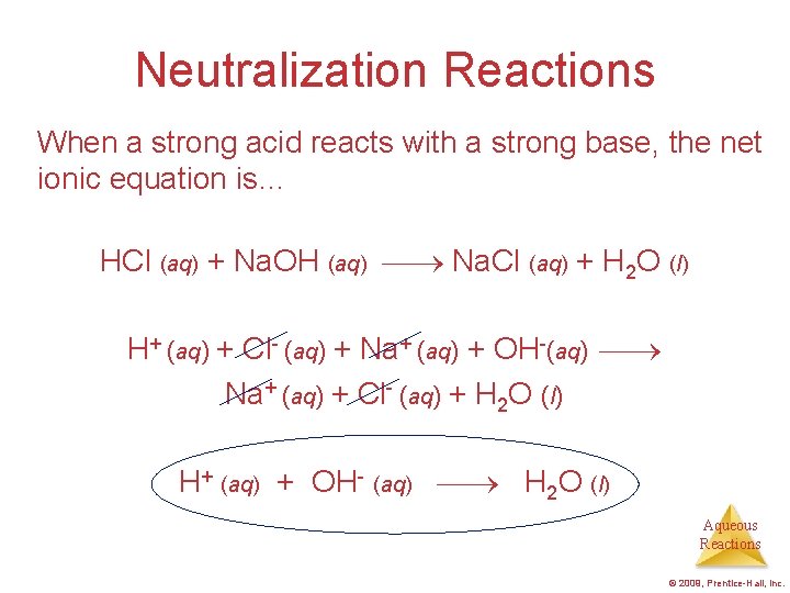 Neutralization Reactions When a strong acid reacts with a strong base, the net ionic Neutralization Reactions When a strong acid reacts with a strong base, the net ionic