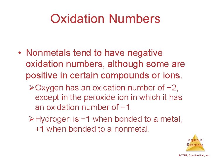 Oxidation Numbers • Nonmetals tend to have negative oxidation numbers, although some are positive Oxidation Numbers • Nonmetals tend to have negative oxidation numbers, although some are positive