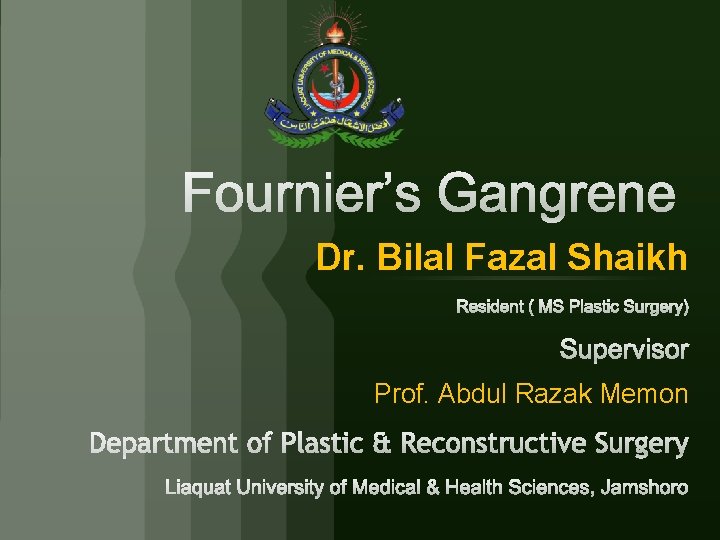Dr. Bilal Fazal Shaikh Prof. Abdul Razak Memon 