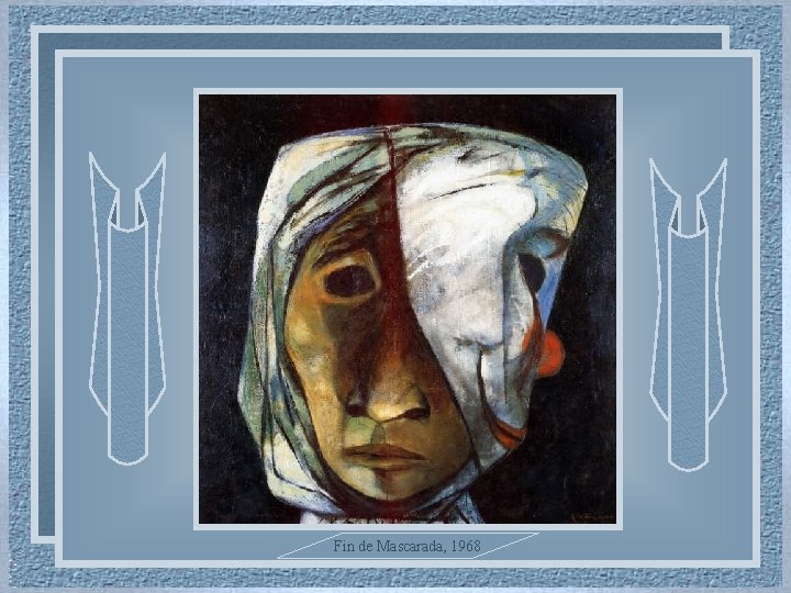 Fin de Mascarada, 1968 