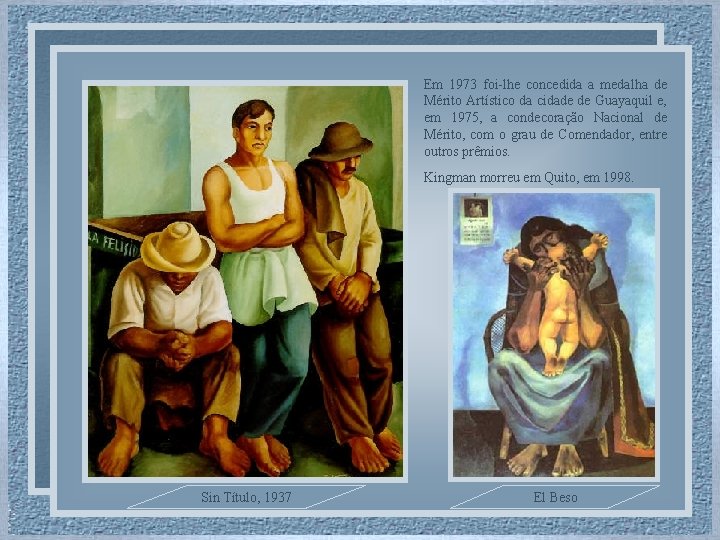 Em 1973 foi-lhe concedida a medalha de Mérito Artístico da cidade de Guayaquil e,