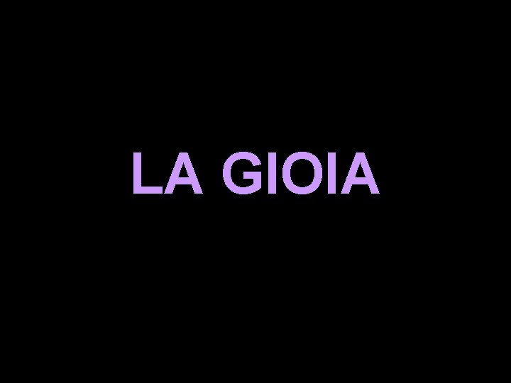 LA GIOIA 