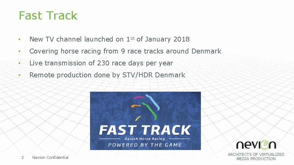 Fast Track • New TV channel launched on 1 st of January 2018 •