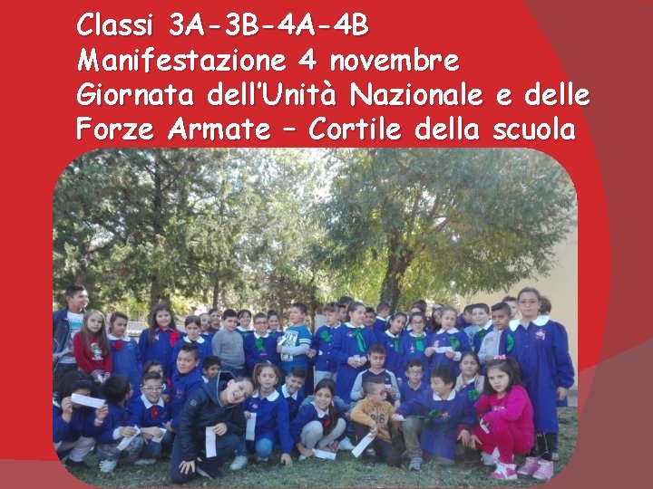 Classi 3 A-3 B-4 A-4 B Manifestazione 4 novembre Giornata dell’Unità Nazionale e delle