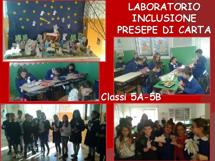 LABORATORIO INCLUSIONE PRESEPE DI CARTA Classi 5 A-5 B 