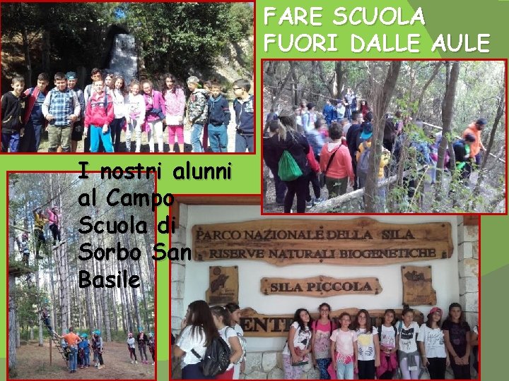 FARE SCUOLA FUORI DALLE AULE I nostri alunni al Campo Scuola di Sorbo San