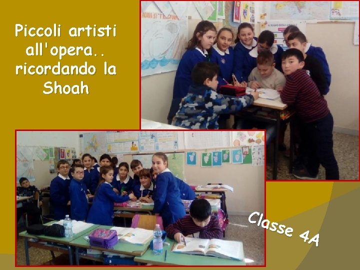 Piccoli artisti all'opera. . ricordando la Shoah Clas se 4 A 