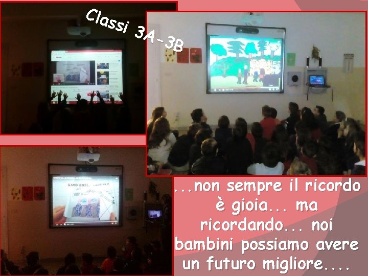 Clas si 3 A-3 B . . . non sempre il ricordo è gioia.
