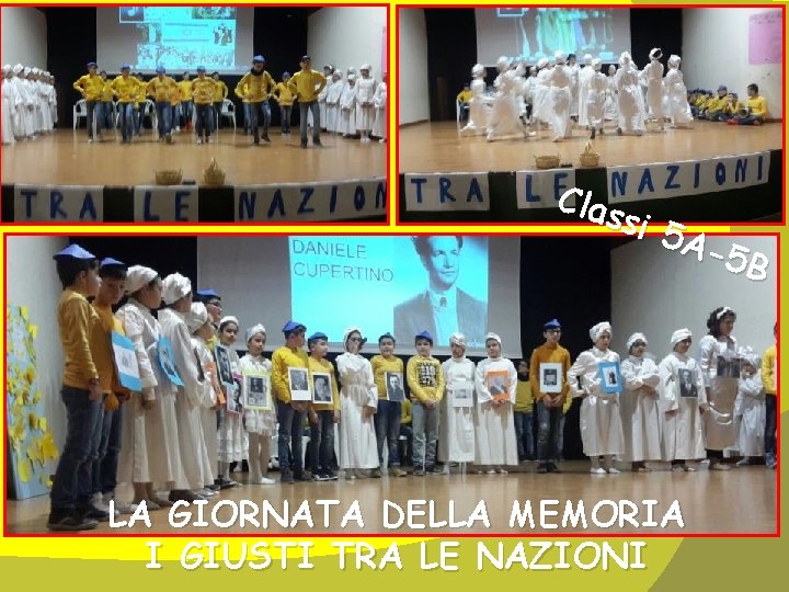 Clas si 5 A-5 B LA GIORNATA DELLA MEMORIA I GIUSTI TRA LE NAZIONI