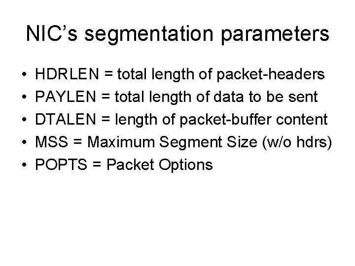 NIC’s segmentation parameters • • • HDRLEN = total length of packet-headers PAYLEN =