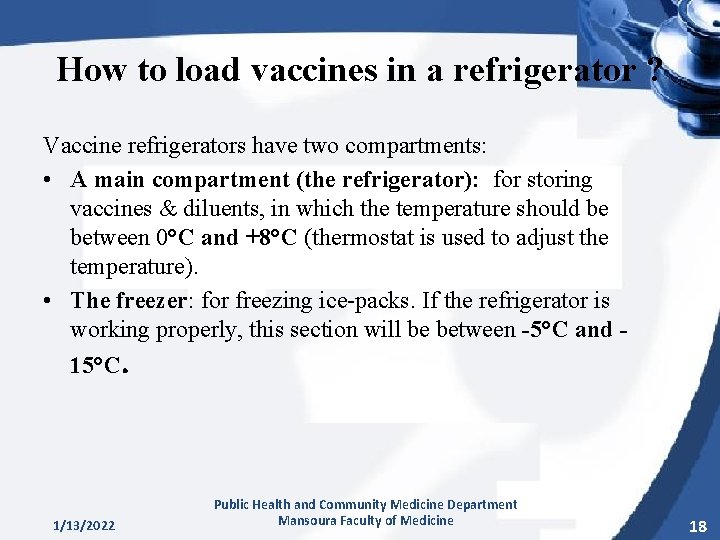 How to load vaccines in a refrigerator ? Vaccine refrigerators have two compartments: •
