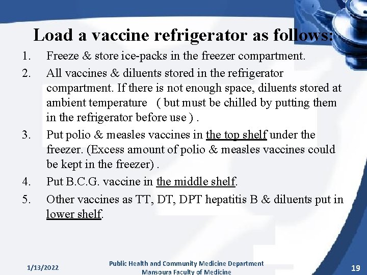 Load a vaccine refrigerator as follows: 1. 2. 3. 4. 5. Freeze & store
