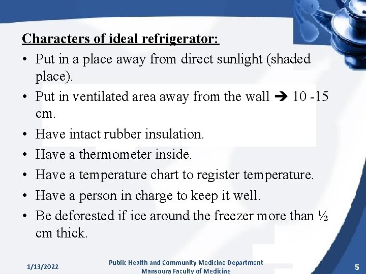Characters of ideal refrigerator: • Put in a place away from direct sunlight (shaded