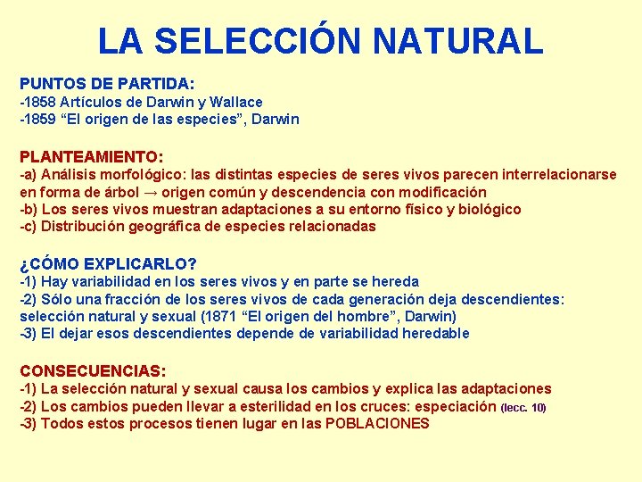 LA SELECCIÓN NATURAL PUNTOS DE PARTIDA: -1858 Artículos de Darwin y Wallace -1859 “El