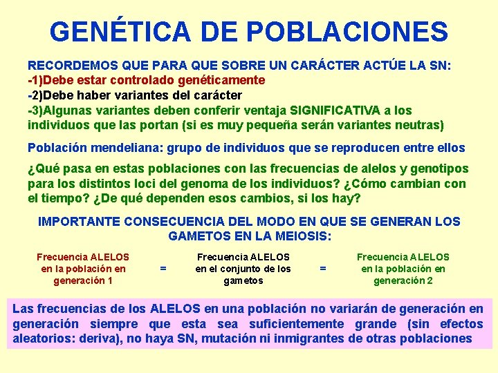 GENÉTICA DE POBLACIONES RECORDEMOS QUE PARA QUE SOBRE UN CARÁCTER ACTÚE LA SN: -1)Debe