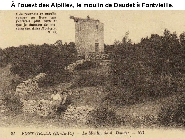 À l’ouest des Alpilles, le moulin de Daudet à Fontvieille. 