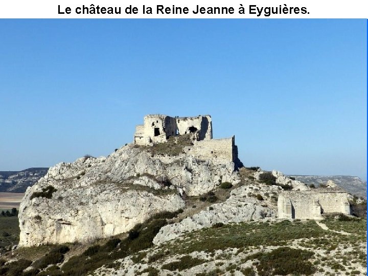 Le château de la Reine Jeanne à Eyguières. 