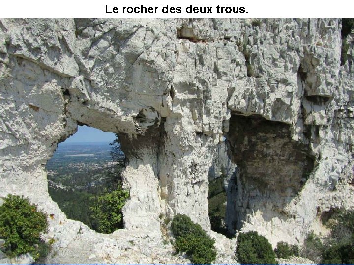 Le rocher des deux trous. 