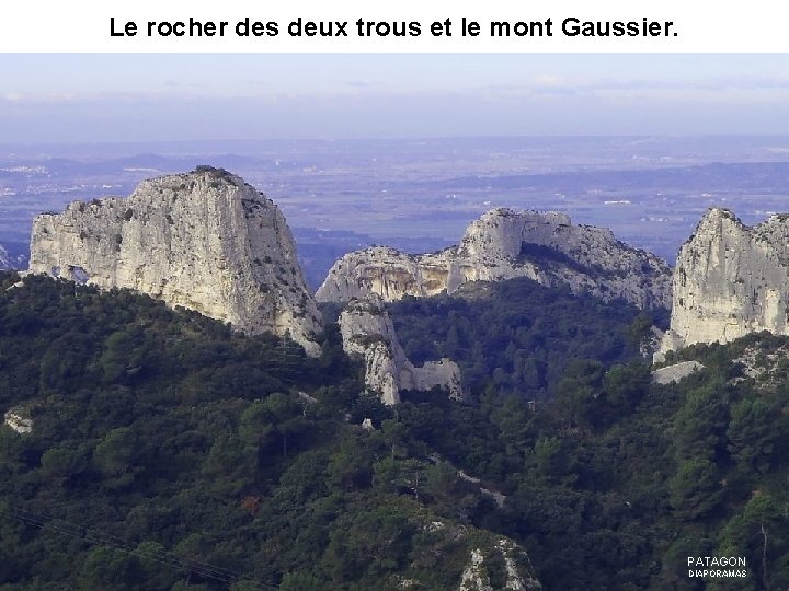 Le rocher des deux trous et le mont Gaussier. PATAGON DIAPORAMAS 