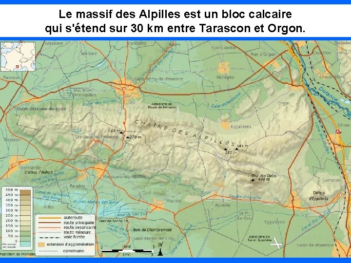 Le massif des Alpilles est un bloc calcaire qui s'étend sur 30 km entre