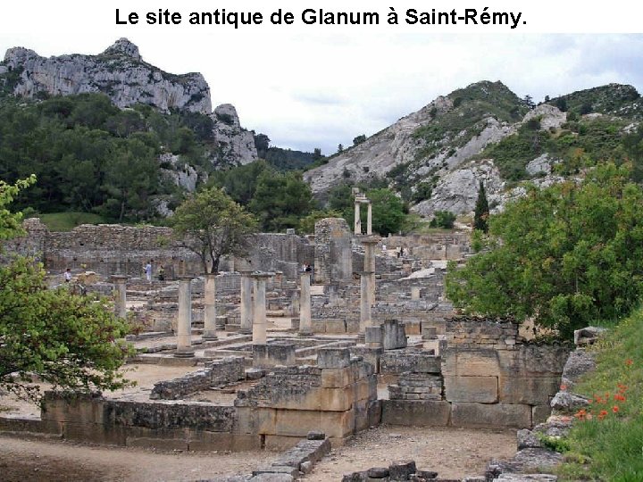 Le site antique de Glanum à Saint-Rémy. 