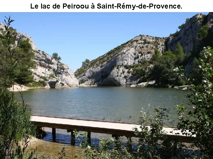 Le lac de Peiroou à Saint-Rémy-de-Provence. 