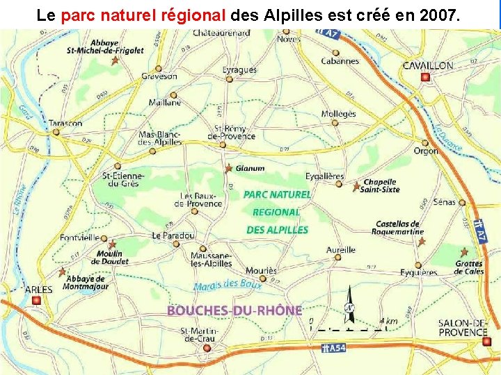 Le parc naturel régional des Alpilles est créé en 2007. 