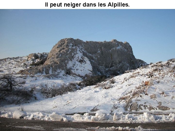 Il peut neiger dans les Alpilles. 