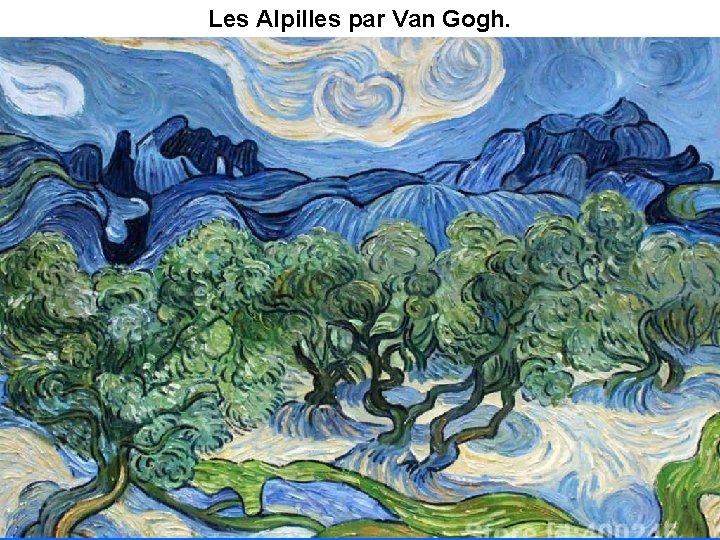 Les Alpilles par Van Gogh. 