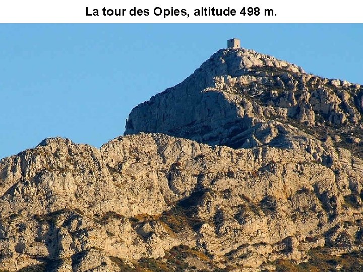 La tour des Opies, altitude 498 m. 