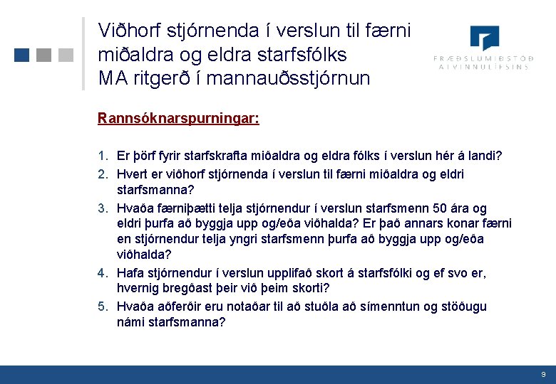 Viðhorf stjórnenda í verslun til færni miðaldra og eldra starfsfólks MA ritgerð í mannauðsstjórnun