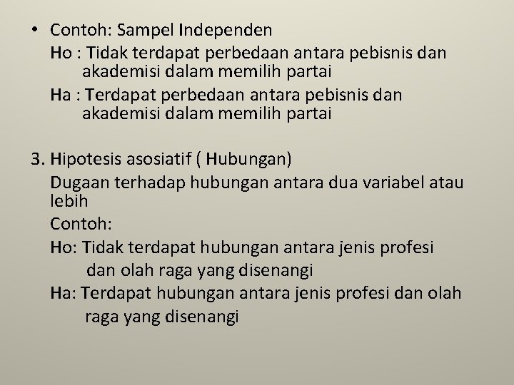  • Contoh: Sampel Independen Ho : Tidak terdapat perbedaan antara pebisnis dan akademisi