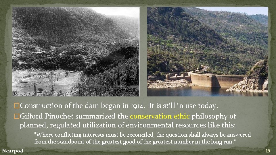 �Construction of the dam began in 1914. It is still in use today. �Gifford