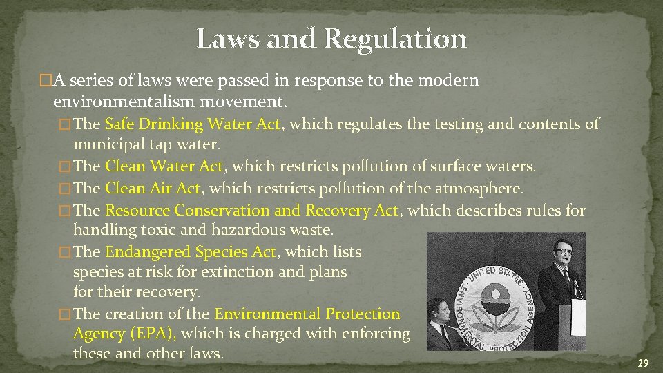 Laws and Regulation �A series of laws were passed in response to the modern