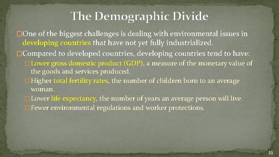 The Demographic Divide �One of the biggest challenges is dealing with environmental issues in