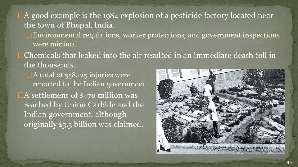 �A good example is the 1984 explosion of a pesticide factory located near the