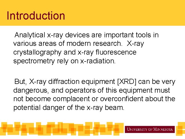 Introduction Analytical x-ray devices are important tools in various areas of modern research. X-ray Introduction Analytical x-ray devices are important tools in various areas of modern research. X-ray