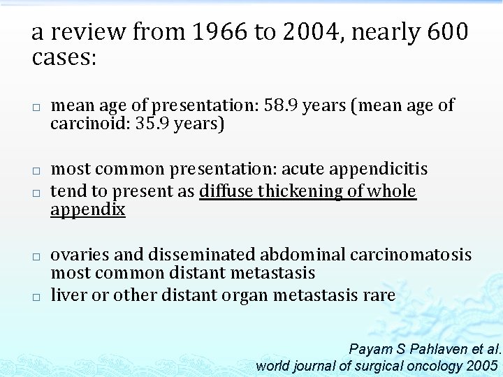 a review from 1966 to 2004, nearly 600 cases: � � � mean age