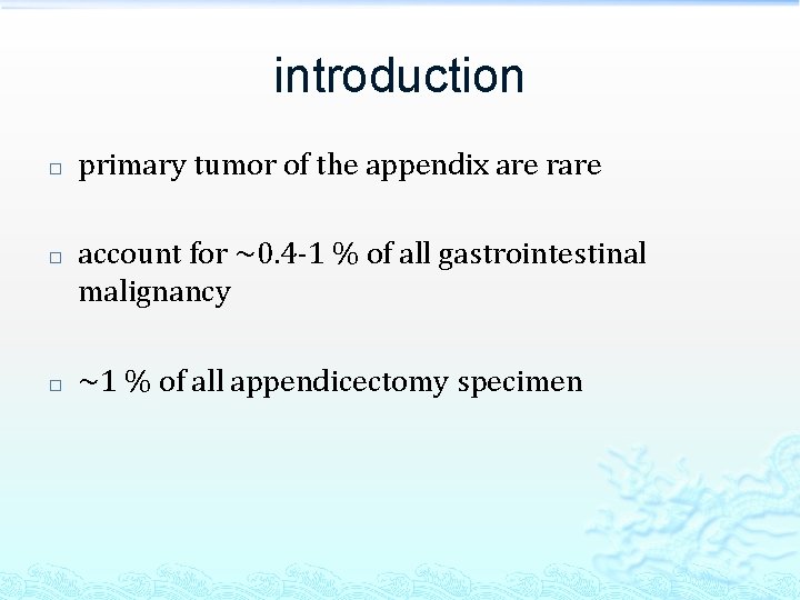 introduction � � � primary tumor of the appendix are rare account for ~0.