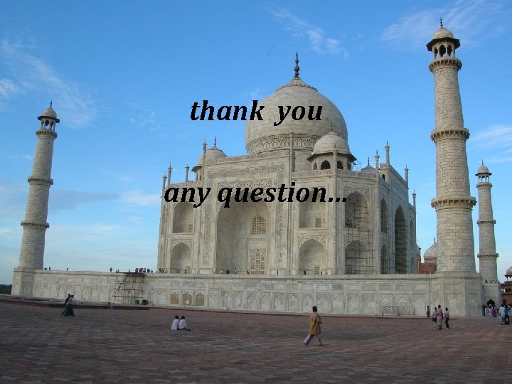 thank you any question… 