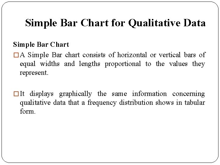Simple Bar Chart for Qualitative Data Simple Bar Chart � A Simple Bar chart