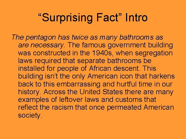 “Surprising Fact” Intro The pentagon has twice as many bathrooms as are necessary. The