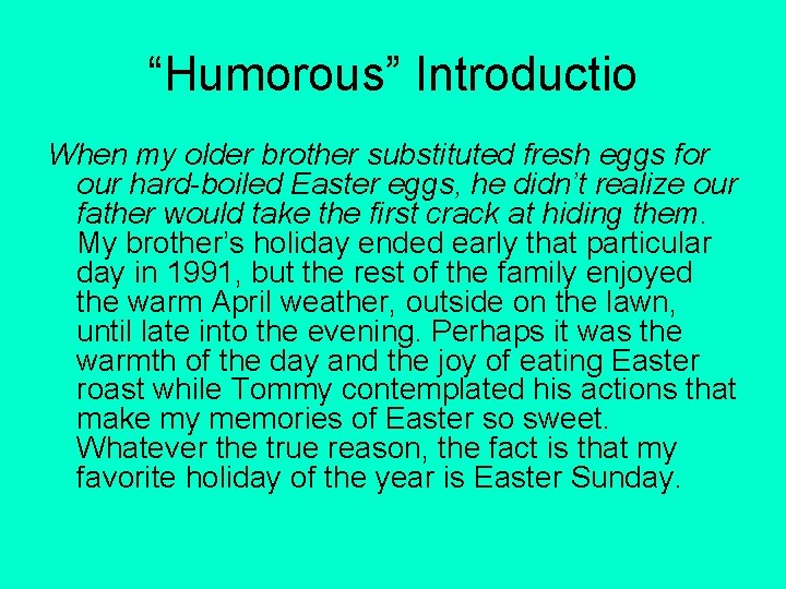 “Humorous” Introductio When my older brother substituted fresh eggs for our hard-boiled Easter eggs,