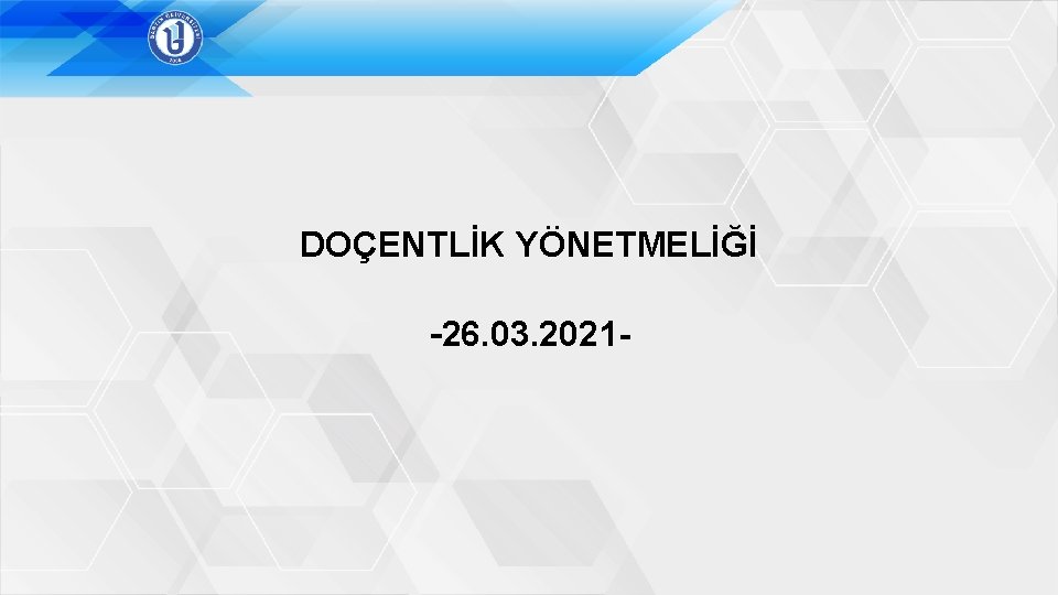 DOÇENTLİK YÖNETMELİĞİ -26. 03. 2021 - 