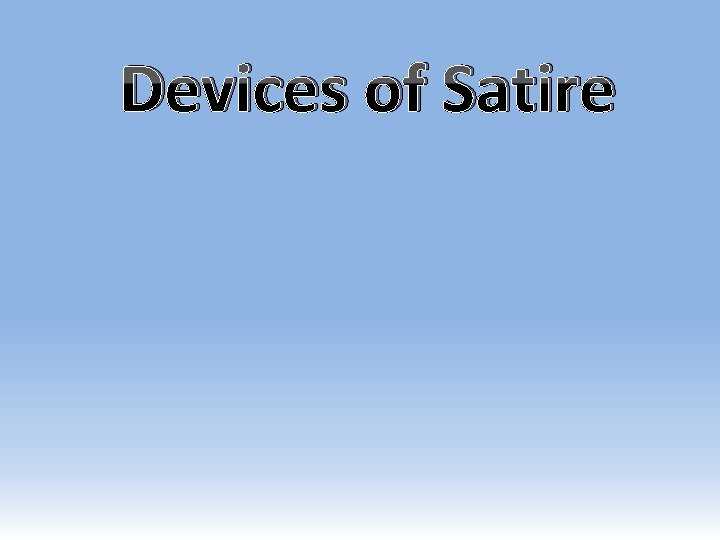 Devices of Satire 