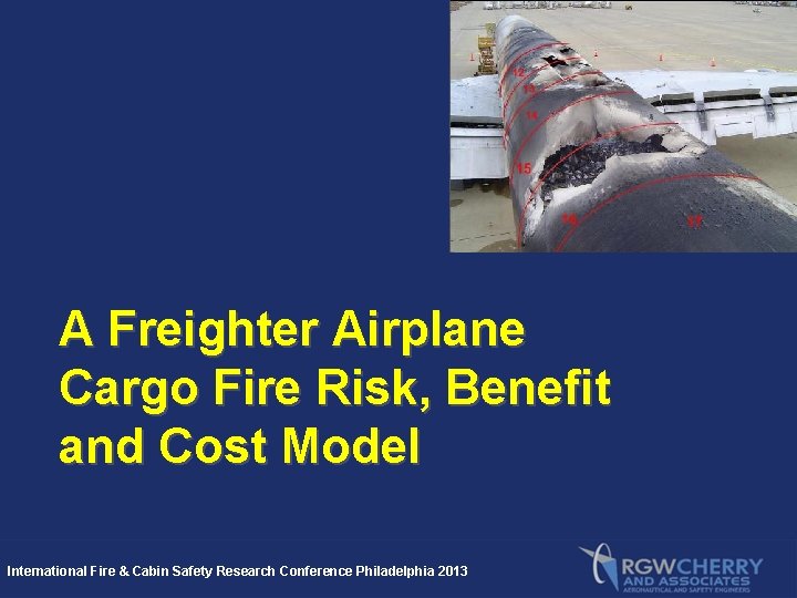 A Freighter Airplane Cargo Fire Risk, Benefit and Cost Model International Fire & Cabin