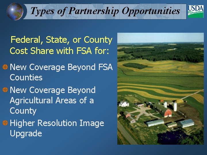 Types of Partnership Opportunities Federal, State, or County Cost Share with FSA for: New